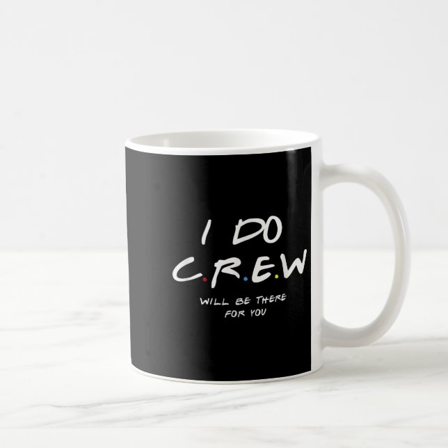 Caneca De Café Eu Faço Tripulação Festa de Despedida de Solteira  (Direita)