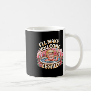 Caneca De Café Eu Farei Você Vir Legalmente Divertido Trump Dia d
