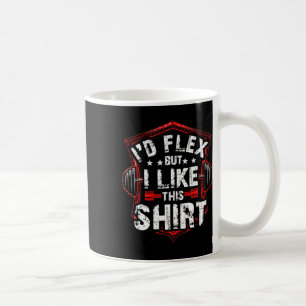 Caneca De Café Eu Flexionaria Sim Mas Gosto Desta Camisa - Fisicu