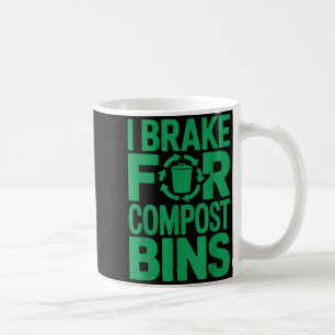 Caneca De Café Eu freio para lixeiras de compostagem citação engr