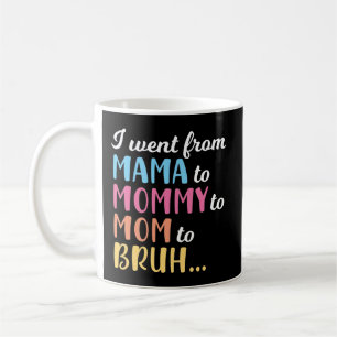 Caneca De Café Eu Fui Da Mãe Mamãe Mãe Bruh