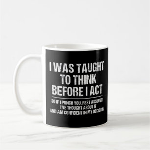 Caneca De Café Eu Fui Ensinado A Pensar Antes De Me Engraçado