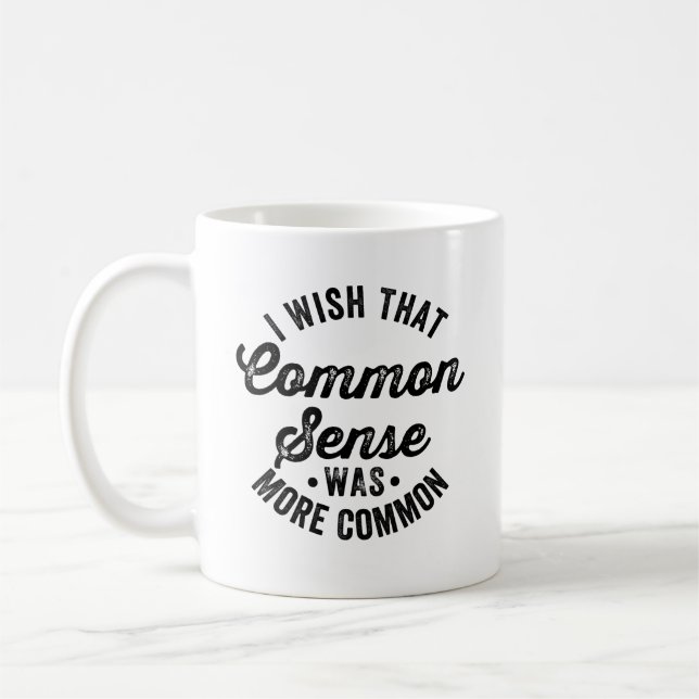 Caneca De Café eu gostaria que o senso comum fosse mais comum (Esquerda)
