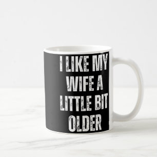 Caneca De Café Eu Gosto da Minha Esposa Um Pouco Mais Velha Marid
