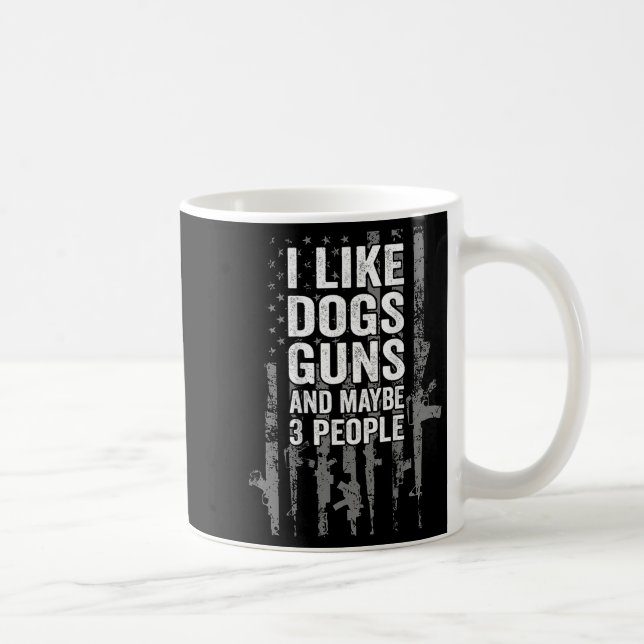 Caneca De Café Eu Gosto De Armas De Cães E Talvez Três Pessoas De (Direita)