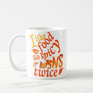 Caneca De Café Eu Gosto de Comida Tão Apimentada que Queima Duas