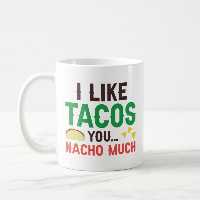 Caneca De Café Eu Gosto De Tacos Você Nacho Muito (Esquerda)