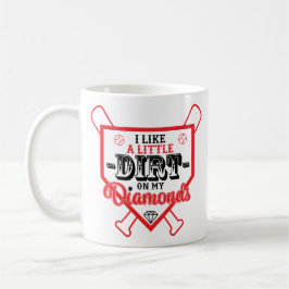 Caneca De Café Eu Gosto de um Pouco de Sujeira nos Meus Diamantes