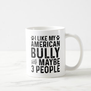 Caneca De Café Eu Gosto do Meu American Bully E de 3 Pessoas