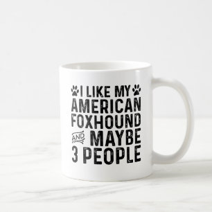 Caneca De Café Eu Gosto Do Meu Foxhound Americano E De Três Pesso
