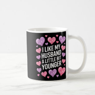 Caneca De Café Eu Gosto do Meu Marido Um Pouco Mais Jovem Ditoza
