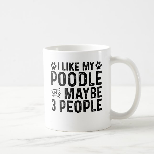 Caneca De Café Eu Gosto do Meu Poodle E de 3 Pessoas (Direita)