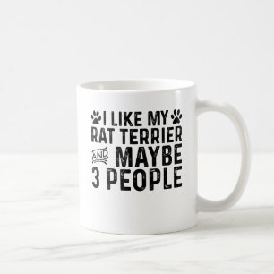 Caneca De Café Eu Gosto do Meu Rat Terrier E de 3 Pessoas
