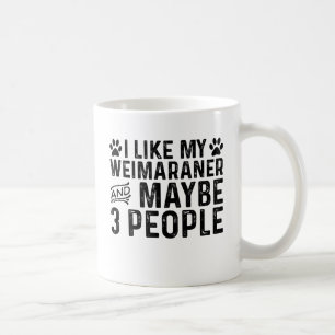 Caneca De Café Eu Gosto do Meu Weimaraner E de 3 Pessoas