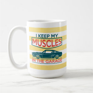 Caneca De Café Eu Guardo Meus Músculos Na Garagem.