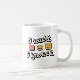 Caneca De Café Eu Li. Ignorei.   Limites Emocionais
