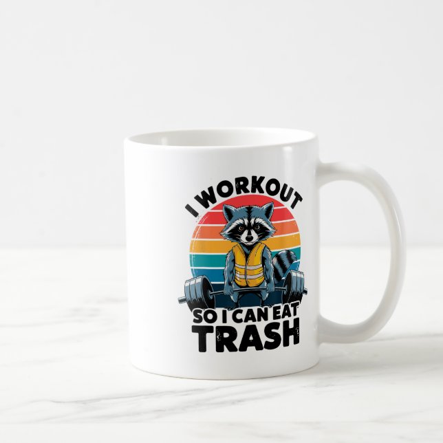 Caneca De Café Eu Me Exercito Para Poder Comer Lixo Racoon Engraç (Direita)