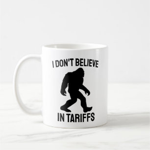 Caneca De Café Eu Não Acredito em Tarifas - Bigfoot Engraçado