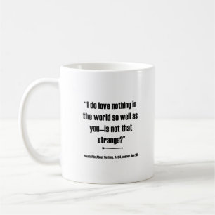 Caneca De Café Eu não amo nada no mundo - citação de Shakespea