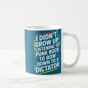 Caneca De Café Eu não cresci ouvindo punk rock se curvar