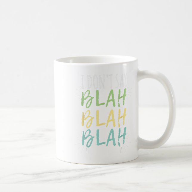 Caneca De Café Eu Não Digo Blah Blah Shirt (Direita)