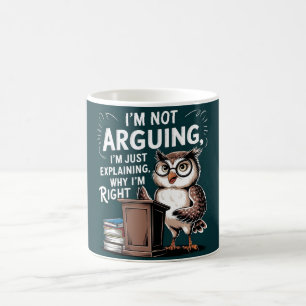 Caneca De Café "Eu não estou discutindo, apenas explicando"