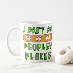 Caneca De Café Eu não faço Lugares Cheios de Gente