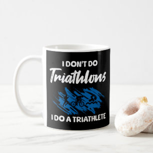 Caneca De Café Eu não faço triatletas Eu faço um triatleta engraç