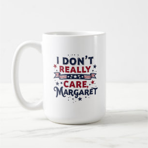 Caneca De Café Eu não me importo com Margaret Engraçado.