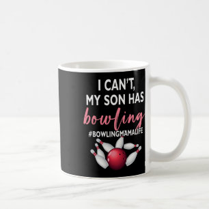 Caneca De Café Eu não posso meu filho ter Boliche mãe-vida mãe de