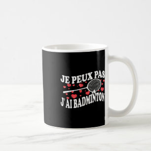 Caneca De Café Eu Não Posso Ter O Humor Do Jogador De Badminton M