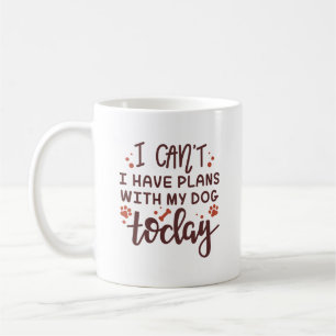 Caneca De Café Eu não posso ter planos com meu cachorro hoje