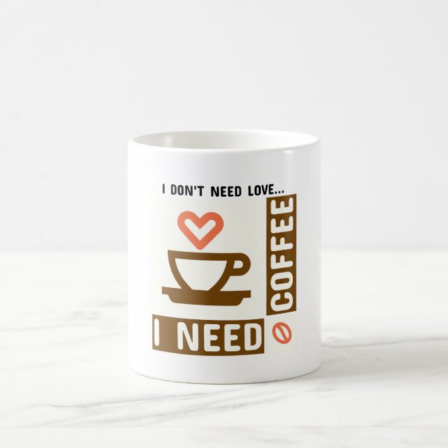 Caneca De Café Eu não preciso de amor Eu preciso de café manhã (Centro)