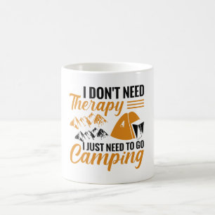Caneca De Café Eu não preciso de terapia Eu só preciso ir acampar
