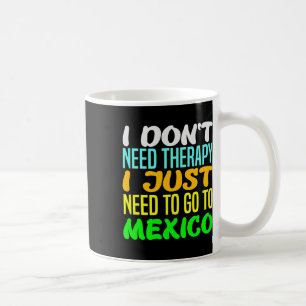 Caneca De Café Eu Não Preciso de Terapia Eu Só Preciso Ir Para o