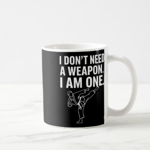 Caneca De Café Eu Não Preciso De Uma Arma Eu Sou Uma - Caratê Eng