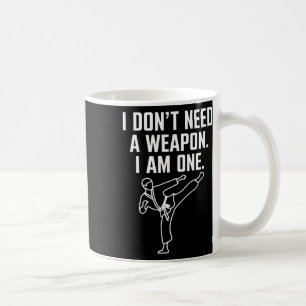 Caneca De Café Eu Não Preciso De Uma Arma Eu Sou Uma - Karatê Eng
