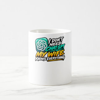 Caneca De Café Eu Não Preciso do ChatGPT Minha Mulher Sabe Tudo P