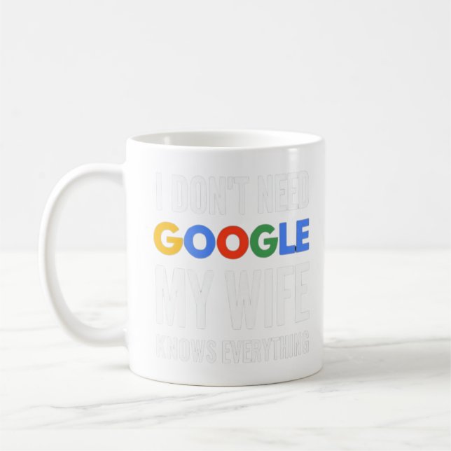Caneca De Café Eu não preciso do Google Minha esposa sabe tudo (Esquerda)