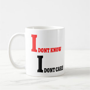 Caneca De Café Eu não sei que eu não me importo o presente para