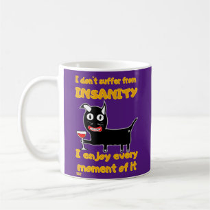 Caneca De Café "EU NÃO SOFREDO DE INSANIDADE", gato maluco engra