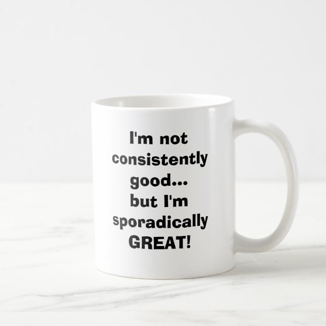 Caneca De Café Eu não sou consistentemente bom… mas eu sou (Direita)