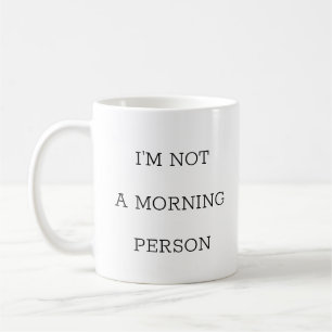 Caneca De Café Eu não sou uma pessoa de manhã Engraçada Coffee Mu