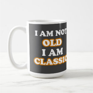 Caneca De Café Eu não sou velho Eu sou clássico