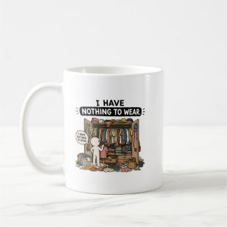 Caneca De Café Eu Não Tenho Nada para Vestir – Meme Divertido do