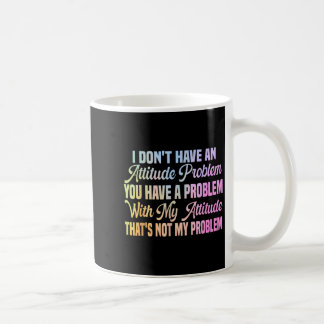 Caneca De Café Eu não tenho problema de atitude citação engraçada