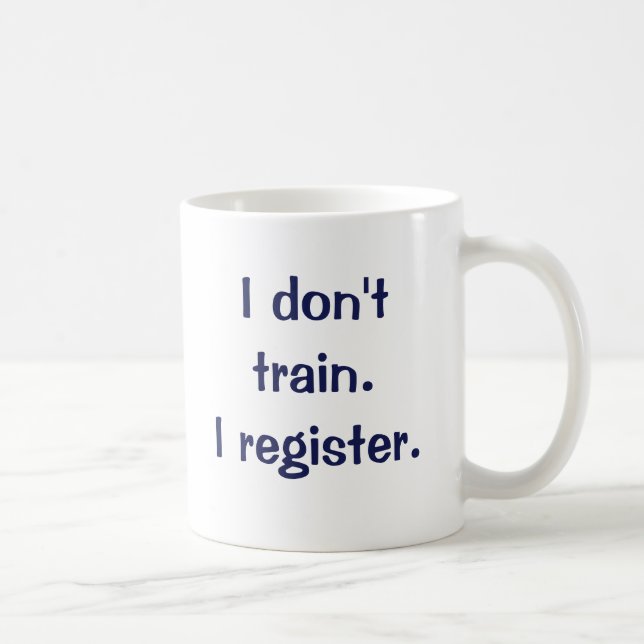 Caneca De Café Eu não treino.  Eu registo (Direita)
