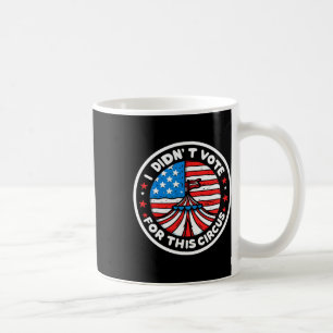 Caneca De Café Eu Não Votei A Favor Deste Circo Anti-Usa Trump
