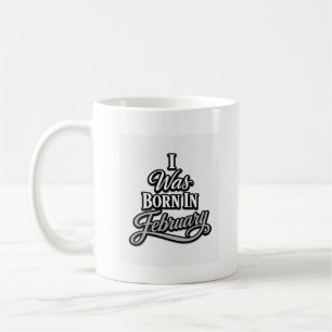 Caneca De Café Eu Nasci Em Fevereiro Camiseta Tipografia Cinza