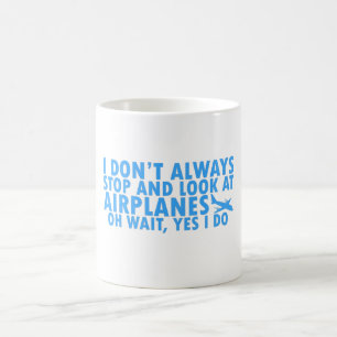 Caneca De Café Eu nem sempre paro e olho para aviões